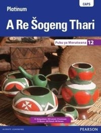 Platinum a Re Sogeng Thari Gr 12 (Learners Book)