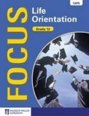 Focus Life Orientation Gr 12 (Learners Book)