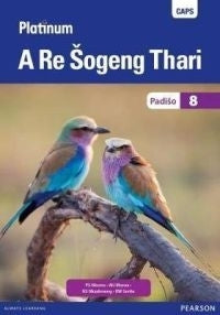 Platinum a Re Sogeng Thari Gr 8 (Reader) (Caps)