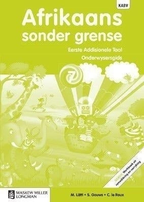 Afrikaans Sonder Grense Eerste Addisionele Taal Gr 7 (Onderwysersgids) (Caps)
