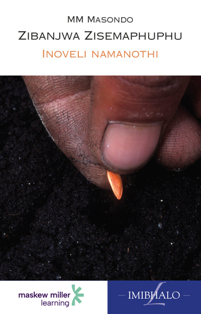 Zibanjwa Zisemaphuphu Isizulu Home Language Gr 8 Novel EPDF Perpetual Licence