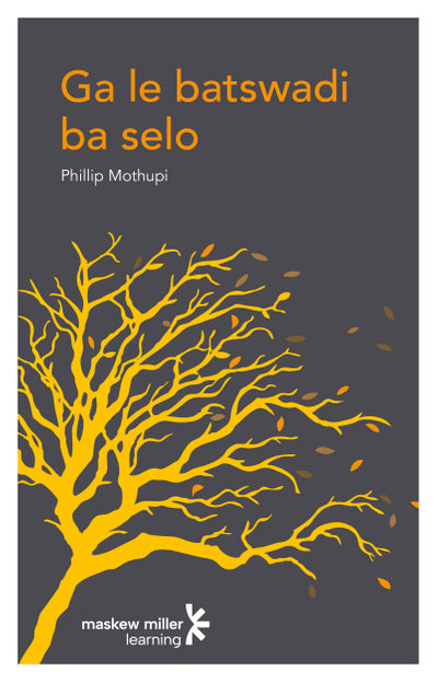 Ga Le Batswadi Ba Selo (Sepedi First Additional Language Gr 12 Drama) EPDF (Perpetual Licence)