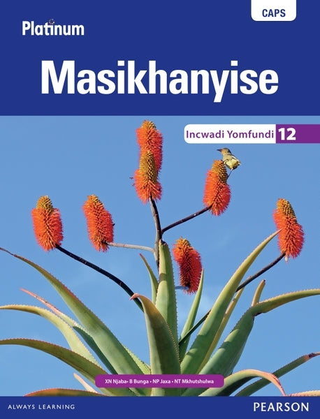 Platinum Masikhanyise (Isixhosa Hl) Gr 12 (Learners Book) (Snapplify)