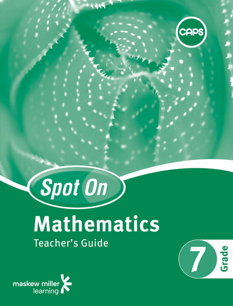 Spot on Mathematics Gr 7 Teachers Guide (Perpetual Licence)