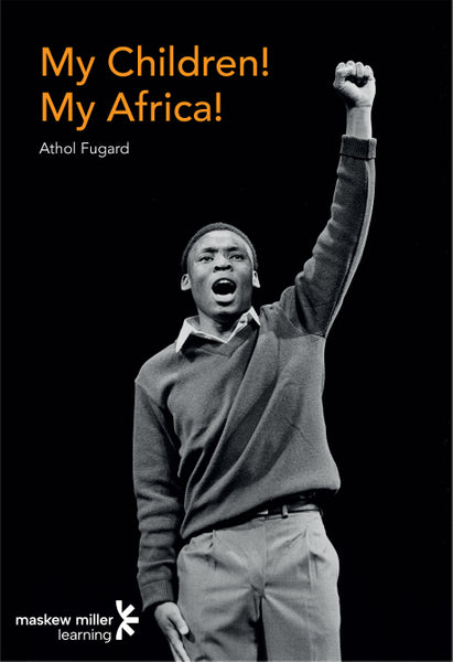 My Children! My Africa! English First Additional Language Grade 12 Drama Epub Perpetual Licence