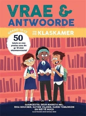 Vrae En Antwoorde vir Die Klaskamer (Graad 10 -12)