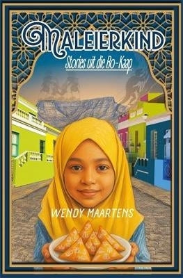 Maleierkind Stories Uit Die Bo Kaap