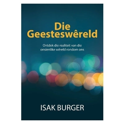 Geesteswereld Ontdek Die Realiteit Van Die Onsienlike Wereld Rondom Ons