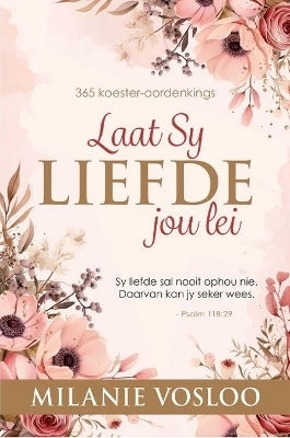 Laat Sy Liefde Jou Lei 365 Koester Oordenking