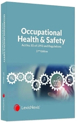 Occupational Health and Safety Act No 85 of 1993 and Regulations