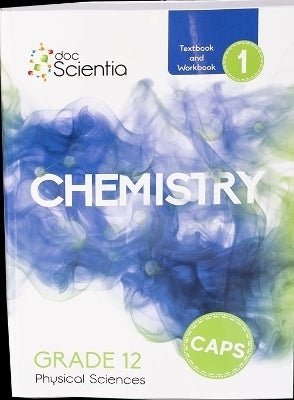 Doc Scientia Chemistry Gr 12 (Textbook and Workbook) (Book 1) (Full Colour)