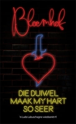 Duiwel Maak My Hart so Seer (Ludo Labuschagne 1)