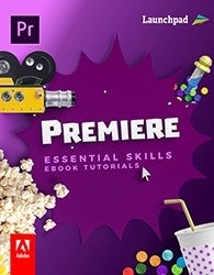 Premiere Pro Essential Skills (Ebook Smartswot Platform)