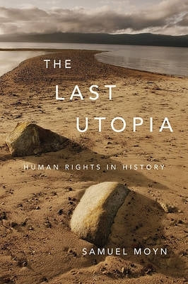 Last Utopia Human Rights in History