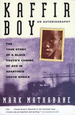 Kaffir Boy True Story of a Black Youths Coming of Age in Apartheid in SA