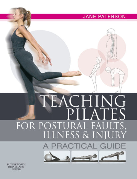 Teaching Pilates for Postural Faults Illness and Injury