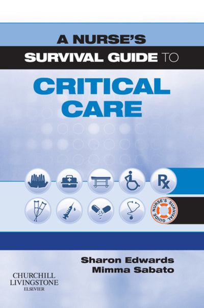 Nurses Survival Guide to Critical Care E-Book