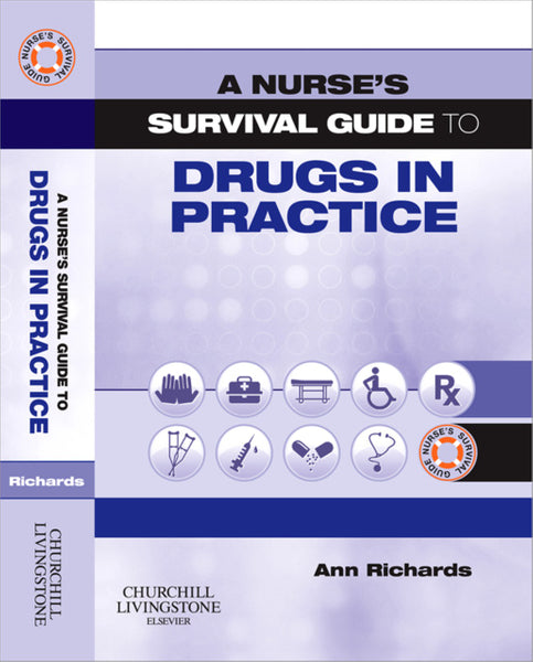 Nurses Survival Guide to Drugs in Practice E-Book