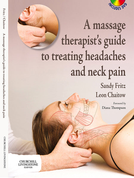 Massage Therapists Guide to Treating Headaches and Neck Pain E-Book