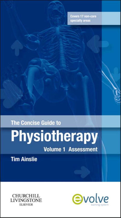 Concise Guide to Physiotherapy - Volume 1 - E-Book