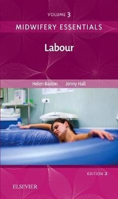 Midwifery Essentials Labour (Volume 3)