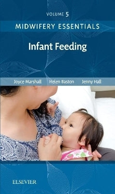 Midwifery Essentials Infant Feeding (Volume 5)