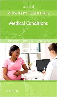 Midwifery Essentials Medical Conditions (Volume 8)