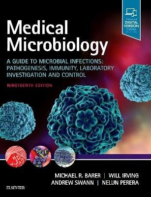 Medical Microbiology a Guide to Microbial Infections Pathogenesis Immunity Laboratory Investigation