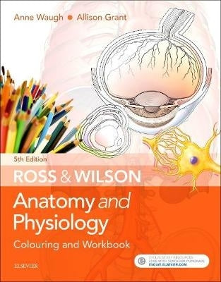 Ross and Wilson Anatomy and Physiology Colouring and Workbook
