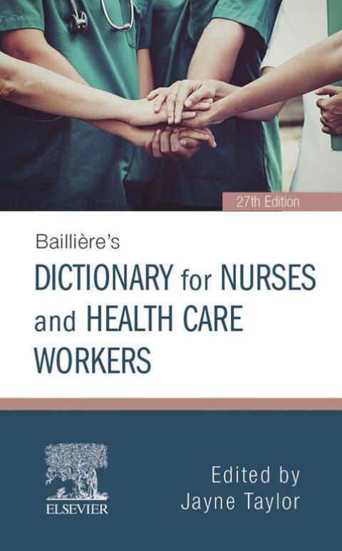 Baillieres Dictionary for Nurses and Health Care Workers