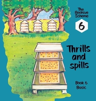 Thrills and Spills (Book 6 Basic) (Beehive Scheme)
