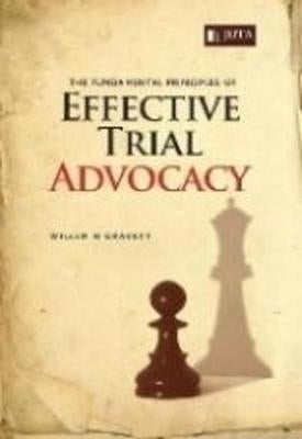 Fundamental Principles of Effective Trial Advocacy