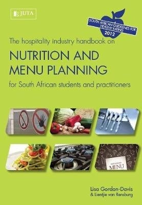 Hospitality Industry Handbook on Nutrition and Menu Planning for SA Students and Practitioners