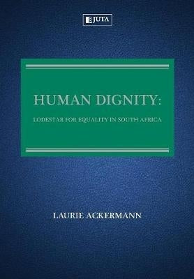 Human Dignity Lodestar for Equality in SA