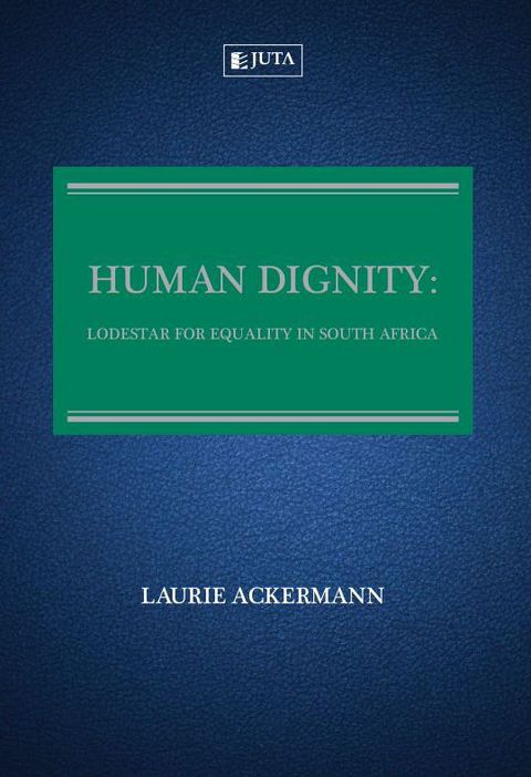 Human Dignity Lodestar for Equality in SA