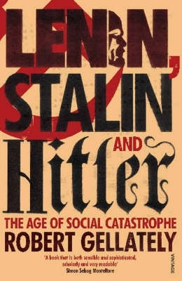Lenin Stalin and Hitler the Age of Social Catastrophe
