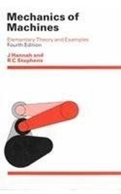 Mechanics of Machines Elementary Theory and Examples