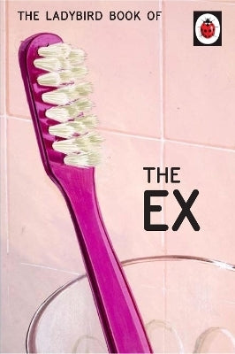 Ladybird Book of the Ex (Ladybird for Grown Ups)