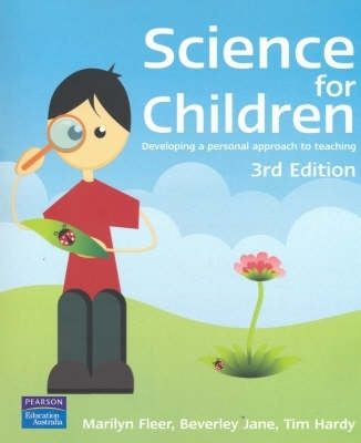 Science for Children Developing a Personal Approach to Teaching