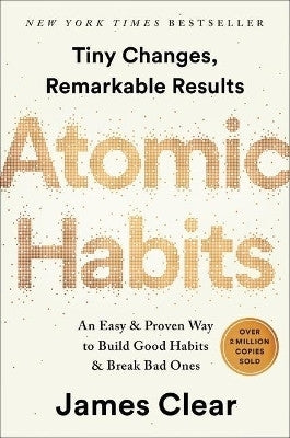 Atomic Habits an Easy and Proven Way to Build Good Habits and Break Bad Ones (H/C)