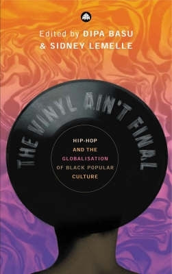 Vinyl Aint Final Hip Hop and the Gobalisation of Black Popular Culture (H/C)