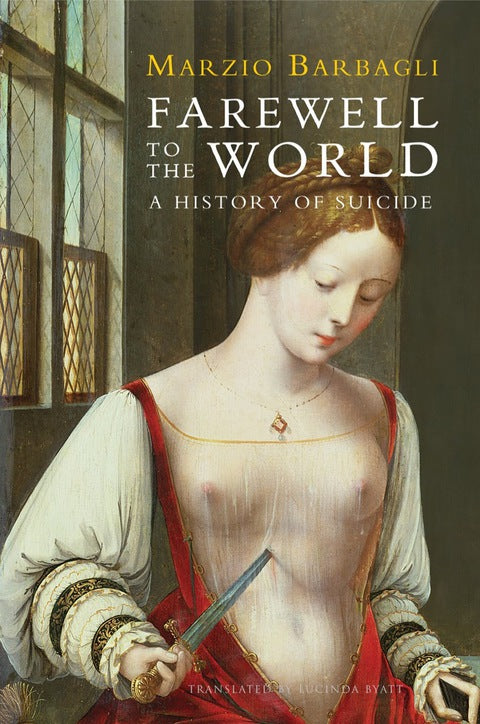 Farewell to the World a History of Suicide