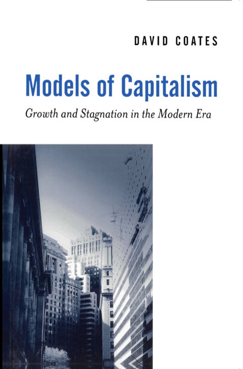 Models of Capitalism Growth and Stagnation in the Modern Era