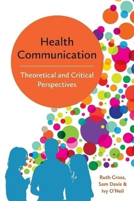 Health Communication Theoretical and Critical Perspectives