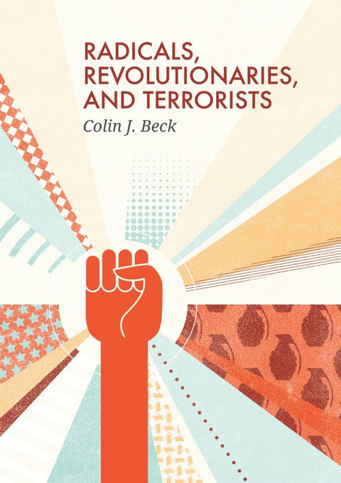 Radicals Revolutionaries and Terrorists