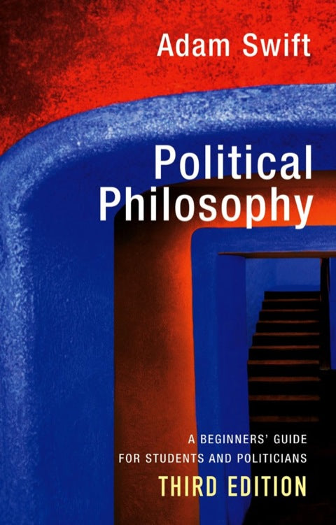 Political Philosophy a Beginners Guide for Students and Politicians
