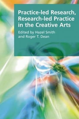 Practice Led Research Research Led Practice in the Creative Arts