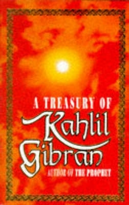 Treasury of Kahlil Gibran