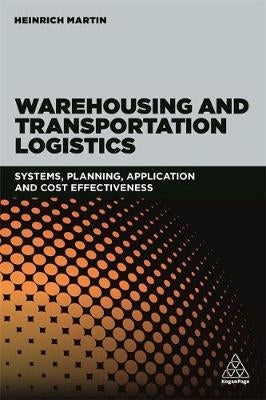 Warehousing and Transportation Logistics Systems Planning Application and Cost Effectiveness