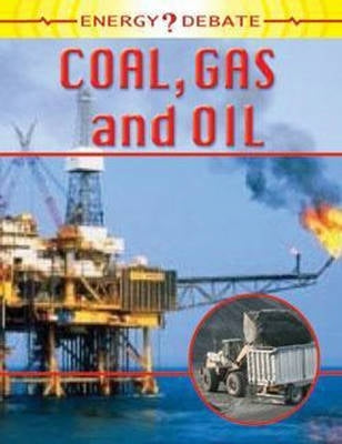 Oil, Gas and Coal, Pros and Cons of Energy